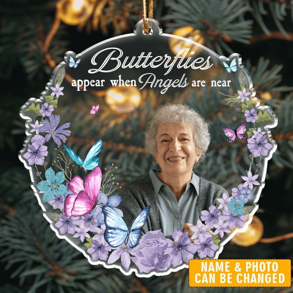 Butterflies Appear When Angels Are Near - Custom Photo - Personalized Acrylic Ornament - Pawesome House