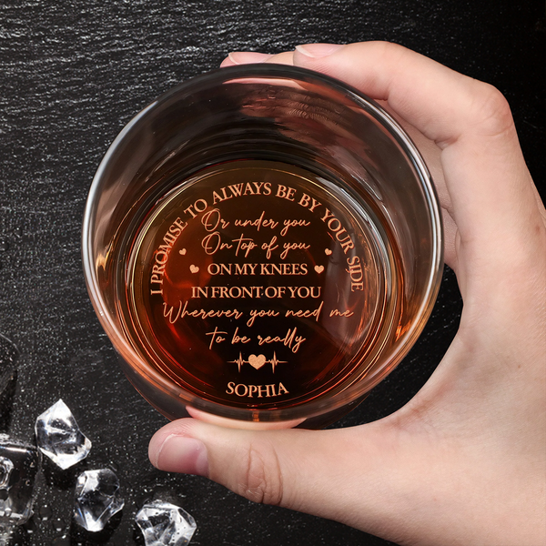 I Promise To Always Be By Your Side - Personalized Engraved Whiskey Glass