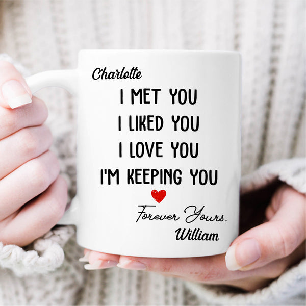 I Met You I Liked You - Personalized Custom Coffee Mug mg730