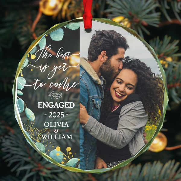 Custom Photo Newly Engaged Couple The Best Is Yet To Come - Personalized Circle Glass Ornament