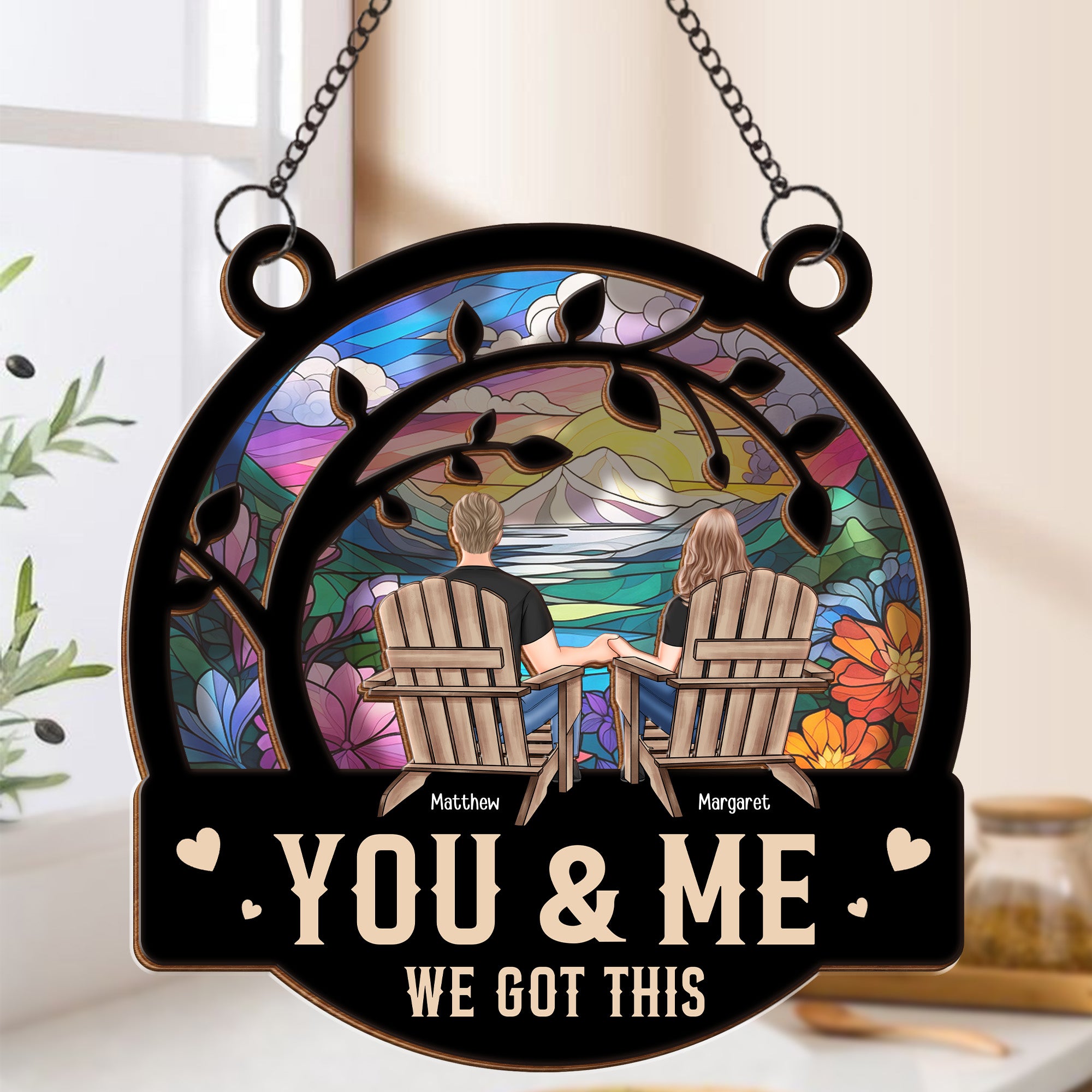 Personalized Window Hanging Suncatcher, You & Me We Got