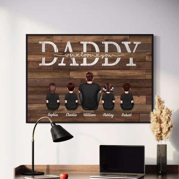 Daddy We Love You Gift For Dad Personalized Poster, Heartfelt 2025 Father's Day Gift For Dad, Husband