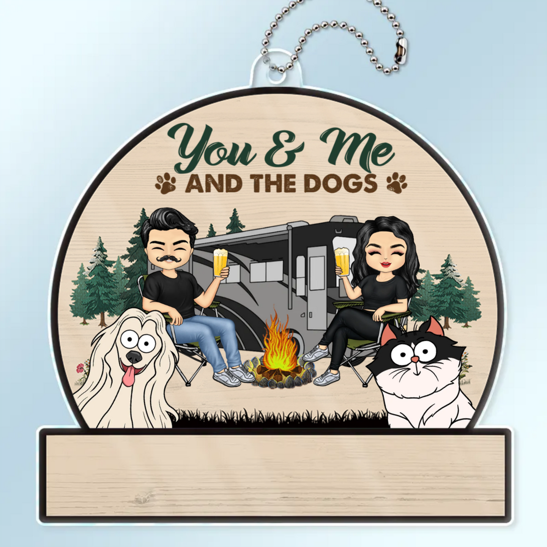 You & Me And The Dogs Cats - Gift For Camping Couples, Pet Lovers - Personalized Acrylic Car Ornament