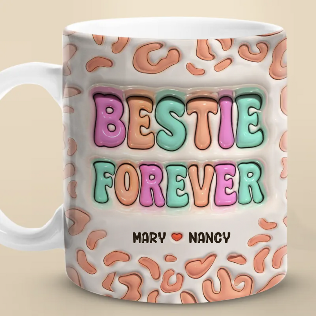 Bestie Forever - Personalized 3D Inflated Effect Printed Mug - Perfect Gift for Best Friends, BFFs, and Sisters