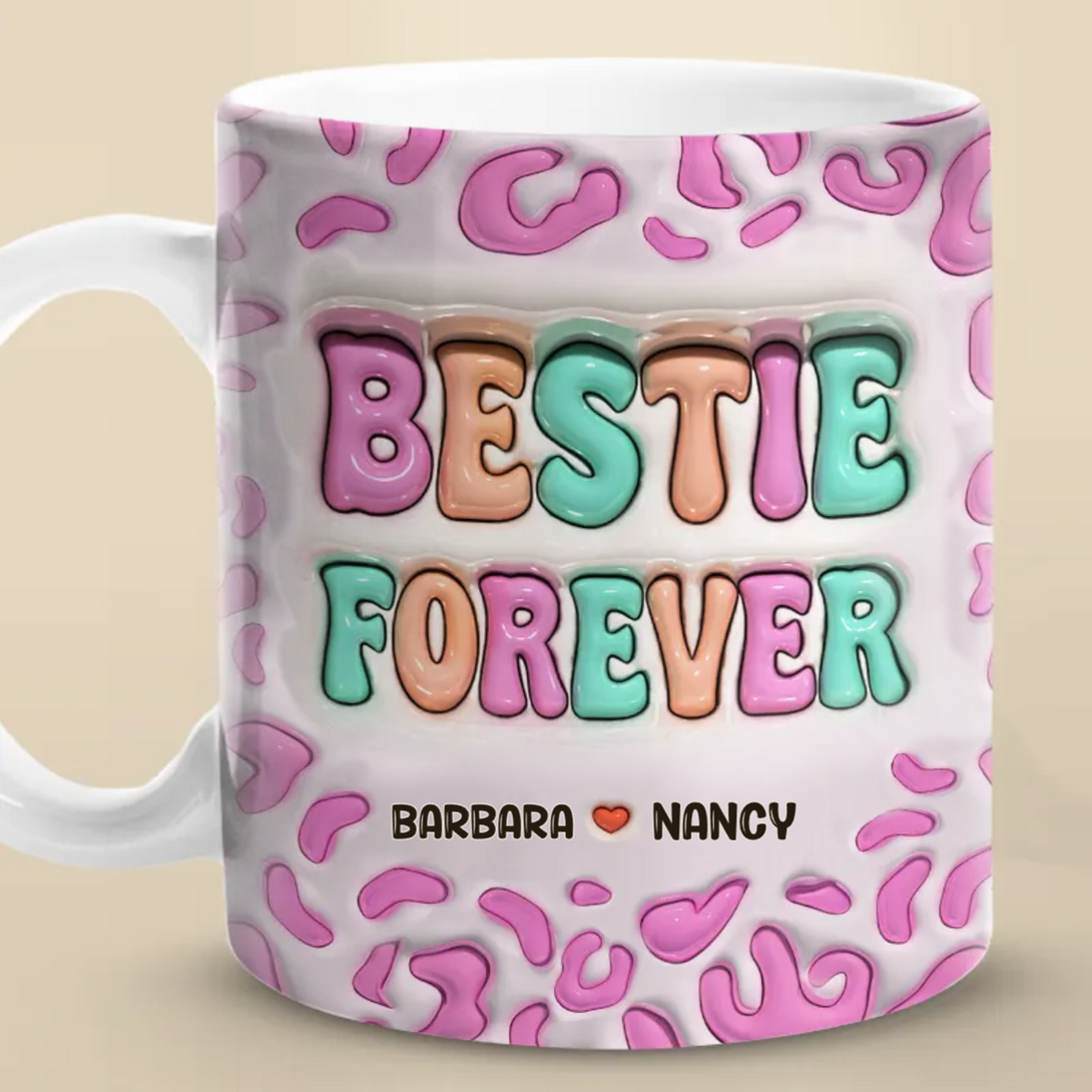 Bestie Forever - Personalized 3D Inflated Effect Printed Mug - Perfect Gift for Best Friends, BFFs, and Sisters