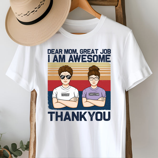 Great Job, We Are Awesome - Mother's Day, Birthday Gift For Mom - Personalized Custom Shirt