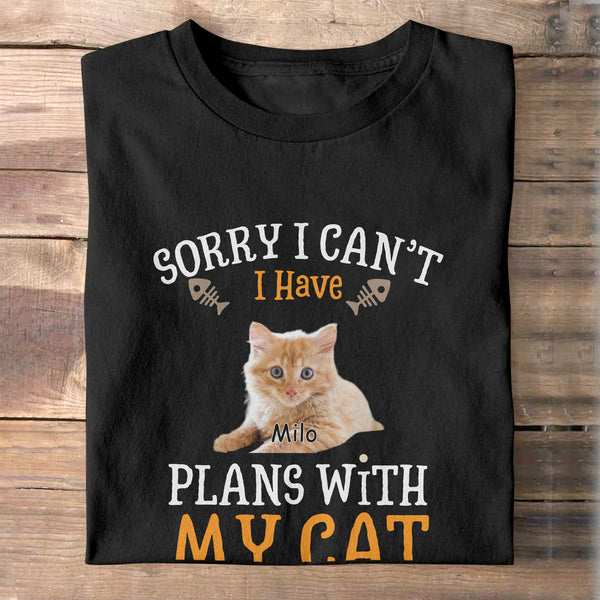 I Have Plans With My Cat - Gift For Cat Lovers - Personalized Custom Photo Shirt