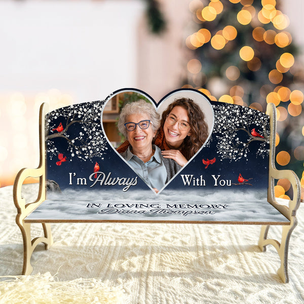I'm Always With You - Custom Photo Memorial Bench