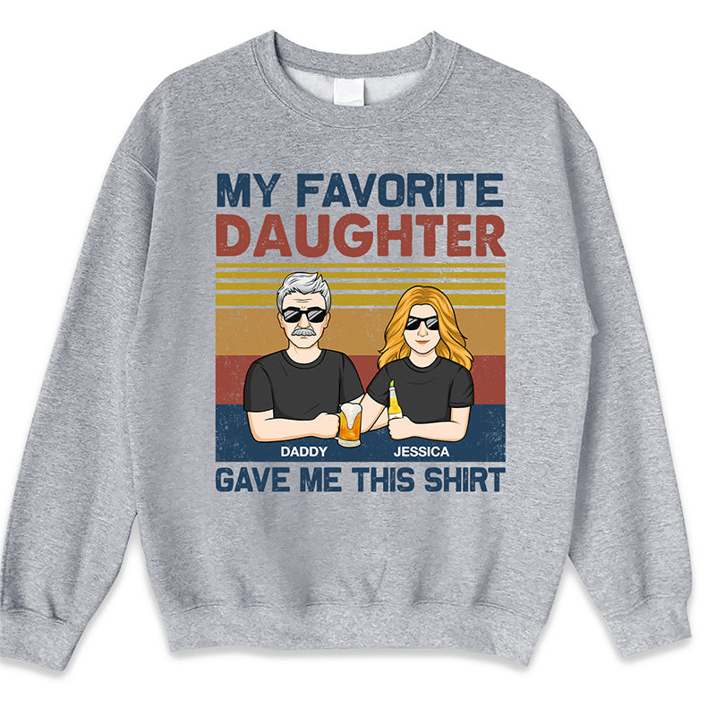 My Favorite Daughter Gave Me This Shirt Father's Day Tshirt My Favorite Daughter Gave Me This Shirt Father's Day Tshirt