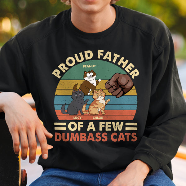 Proud Father Of Dumbass Cats - Gift for Cat Lovers - Personalized Shirt