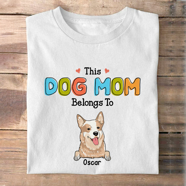 This Dog Mom Belong To - Gift For Dog Lover Dog Owner - Personalized Custom Shirt