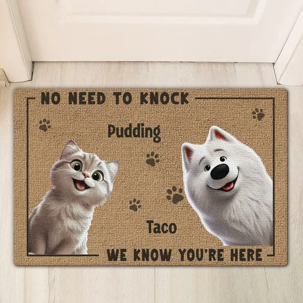 No Need To Knock, We Know You're Here - Personalized Custom Home Decor - Custom Doormat - Gift For Pet Owners, Pet Lovers