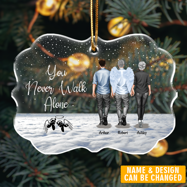 You Never Walk Alone Loss Of Loved Ones - Personalized Acrylic Ornament