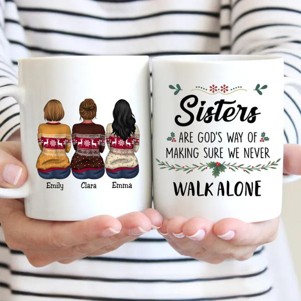 Sisters Are God's Way Of Making Sure We Never Walk ALone - Personalized Custom Mug