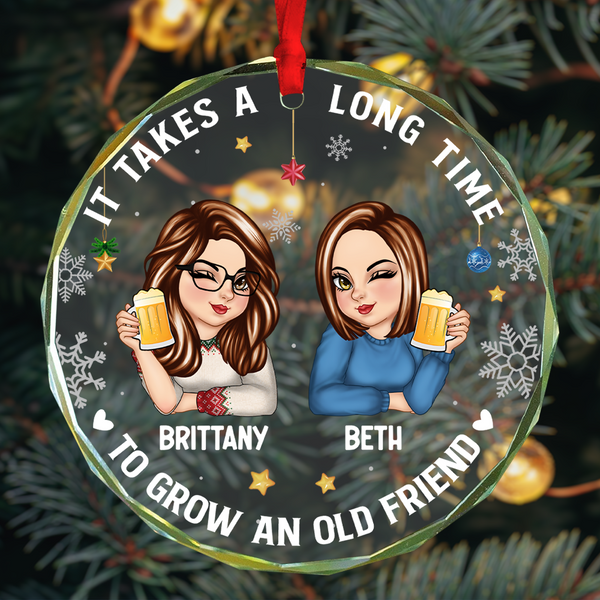 It Takes A Long Time To Grow An Old Friend Christmas - Personalized Glass Ornament