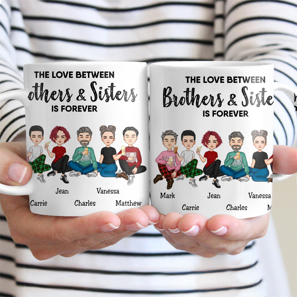 The Love Between Brothers And Sisters Is Forever - Thoughtful Family Gift - Sibling Love, Personalized Present - Personalized Mug