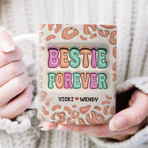 Bestie Forever - Personalized 3D Inflated Effect Printed Mug - Perfect Gift for Best Friends, BFFs, and Sisters