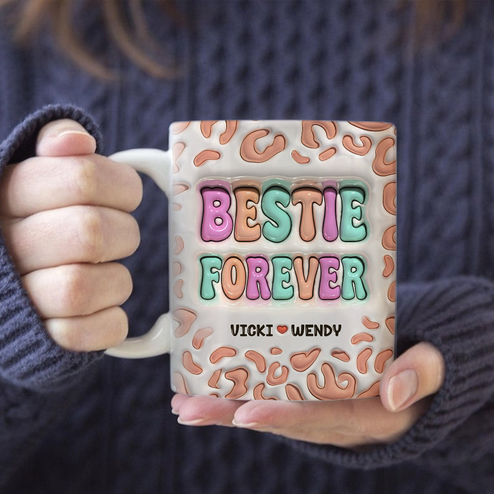 Bestie Forever - Personalized 3D Inflated Effect Printed Mug - Perfect Gift for Best Friends, BFFs, and Sisters