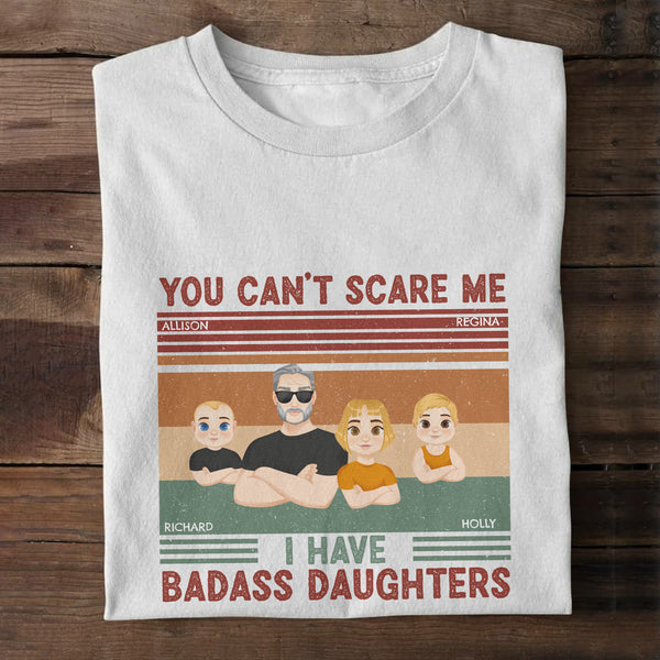 You Can't Scare Me I Have A Daughter - Gift For Father - Personalized Custom Shirt