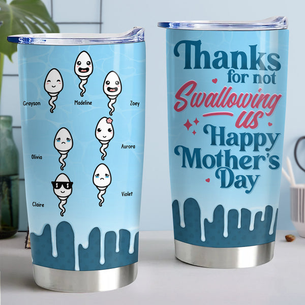 Dear Mom Thanks For Not Swallowing - Family Personalized Custom 20oz Tumbler - Perfect Mother's Day or Birthday Gift For Mom