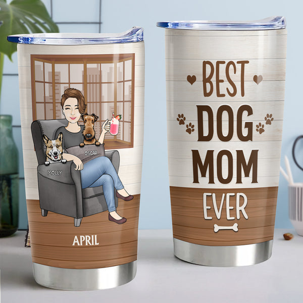 Best Dog Mom Ever - Personalized Custom 20oz Tumbler - Mother Gift
