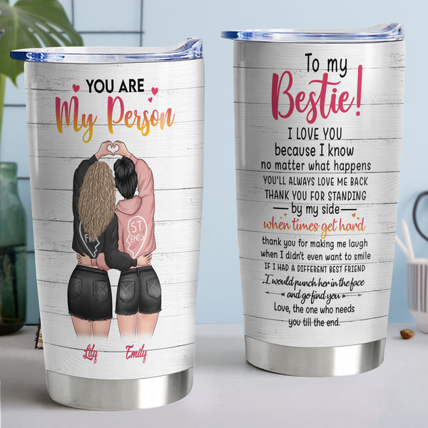 An meine beste Freundin, du bist mein Mensch – personalisierter 20oz-Becher – perfektes Geschenk für deine beste Freundin, BFF oder deinen besten Freund