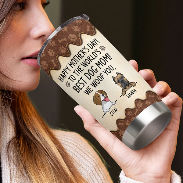 To The World's Best Dog Mom I Woof You - Personalized 20oz Tumbler - Gifts For Dog Lovers