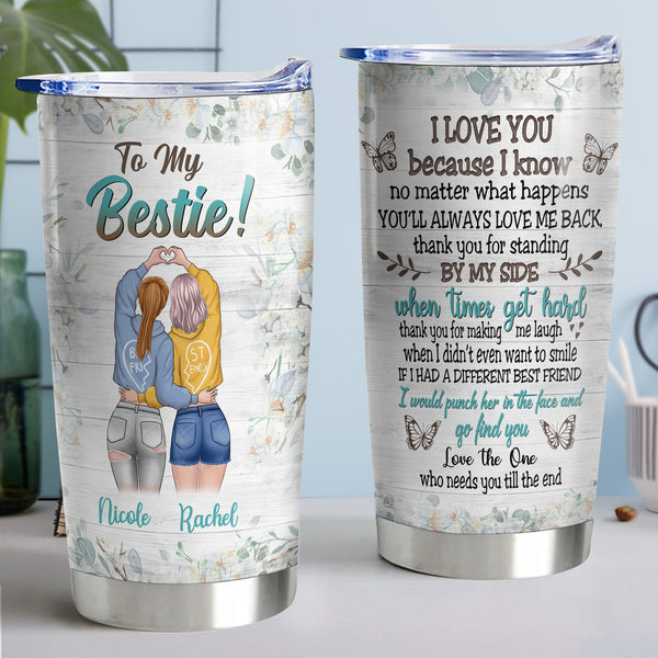 Vous m'aimerez toujours en retour - Tasse personnalisée de 20 oz - Cadeau parfait pour votre meilleure amie, amie ou sœur