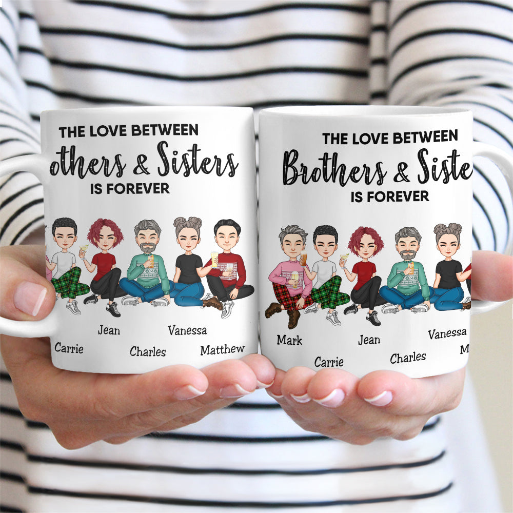 The Love Between Brothers And Sisters Is Forever - Thoughtful Family Gift - Sibling Love, Personalized Present - Personalized Mug