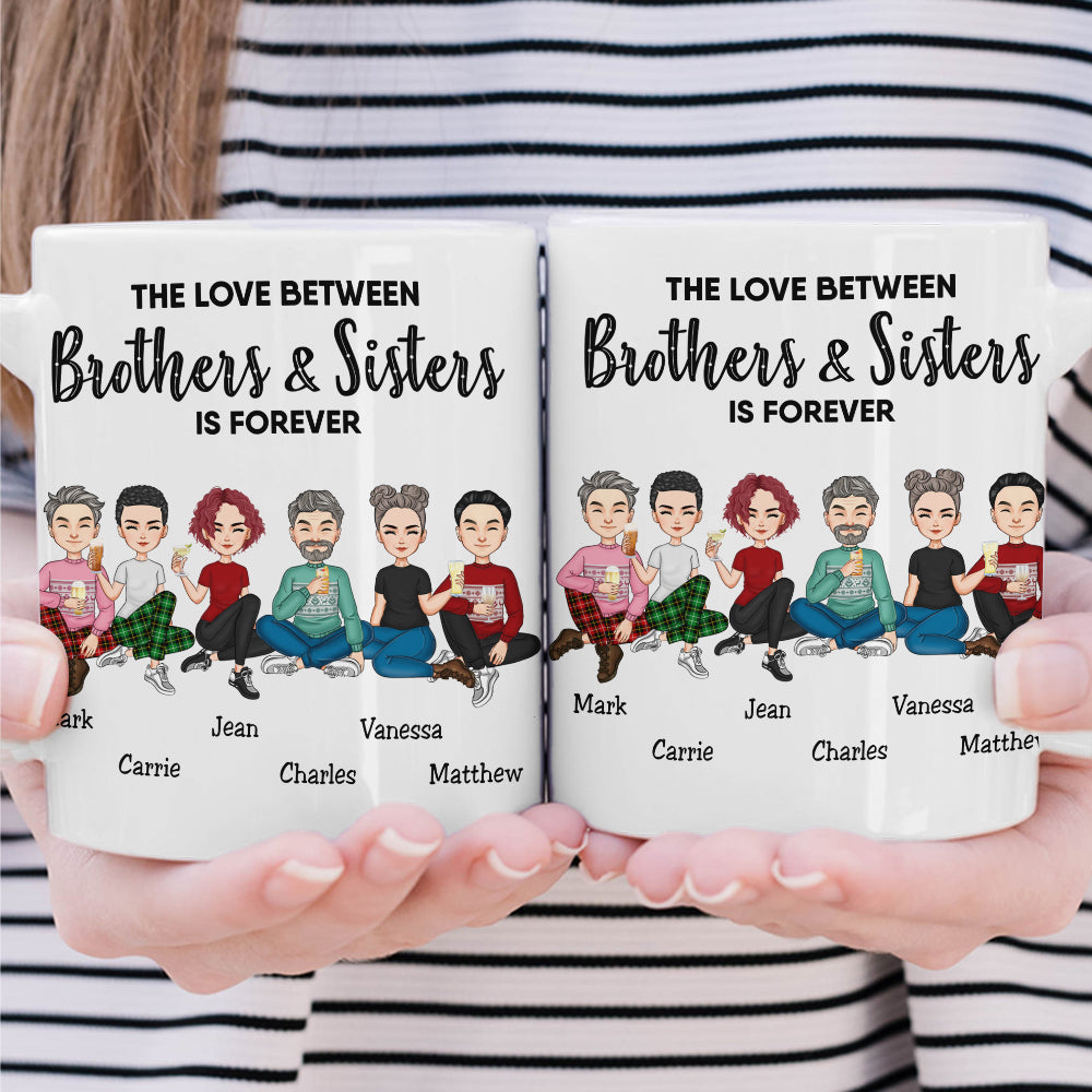 The Love Between Brothers And Sisters Is Forever - Thoughtful Family Gift - Sibling Love, Personalized Present - Personalized Mug