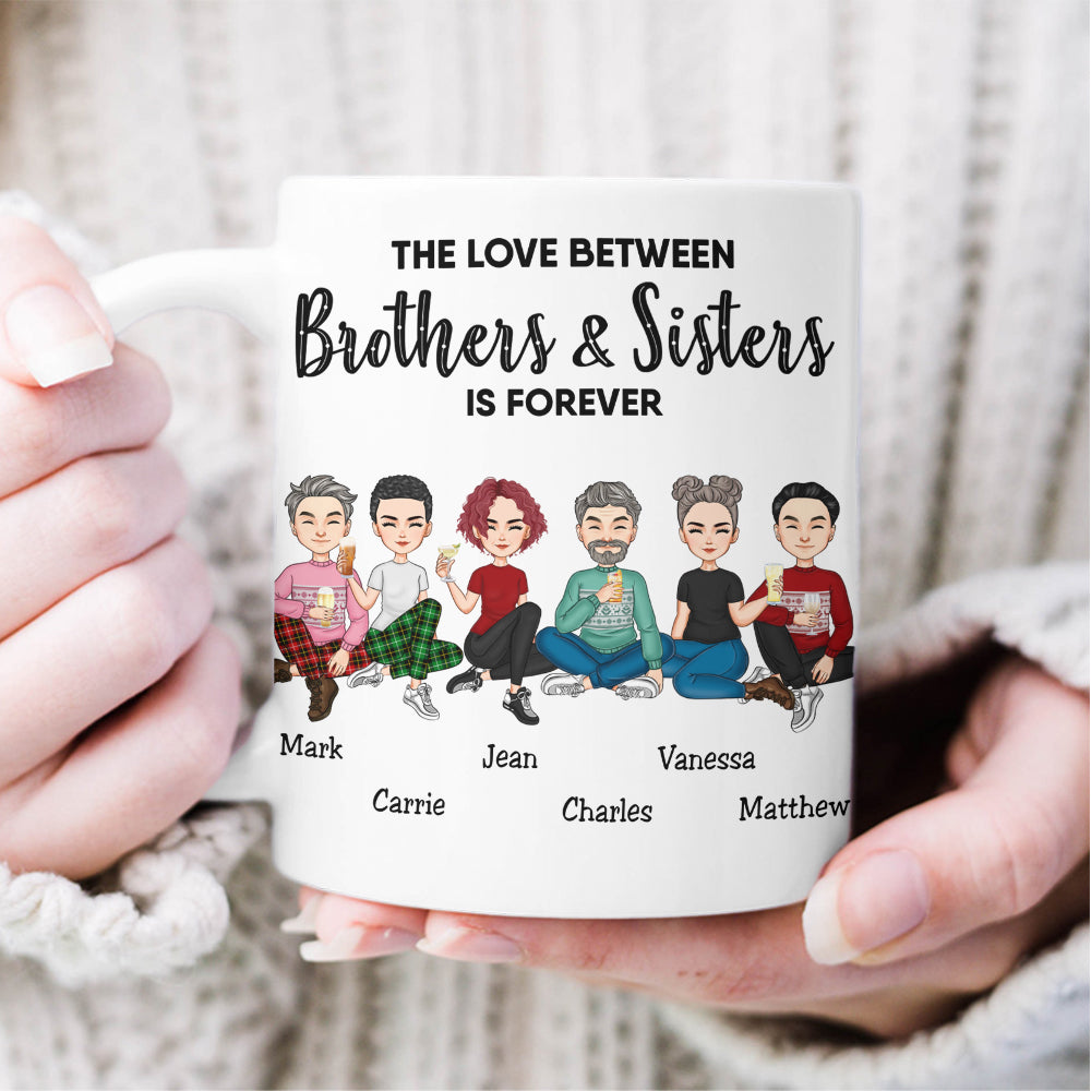 The Love Between Brothers And Sisters Is Forever - Thoughtful Family Gift - Sibling Love, Personalized Present - Personalized Mug