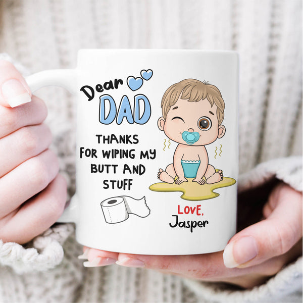Personalized Gift For Dad Thanks For Wiping My Butt - Personalized Funny Mug