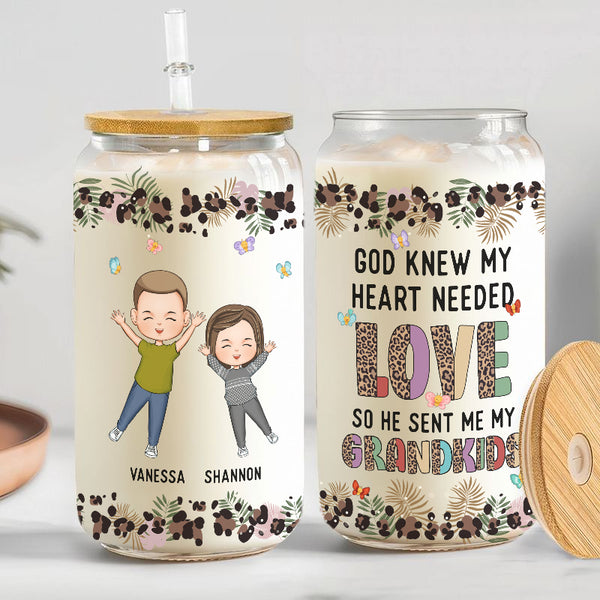 God Knew My Heart Needed Love He Sent Me My Grandkids - Personalized Clear Glass Can