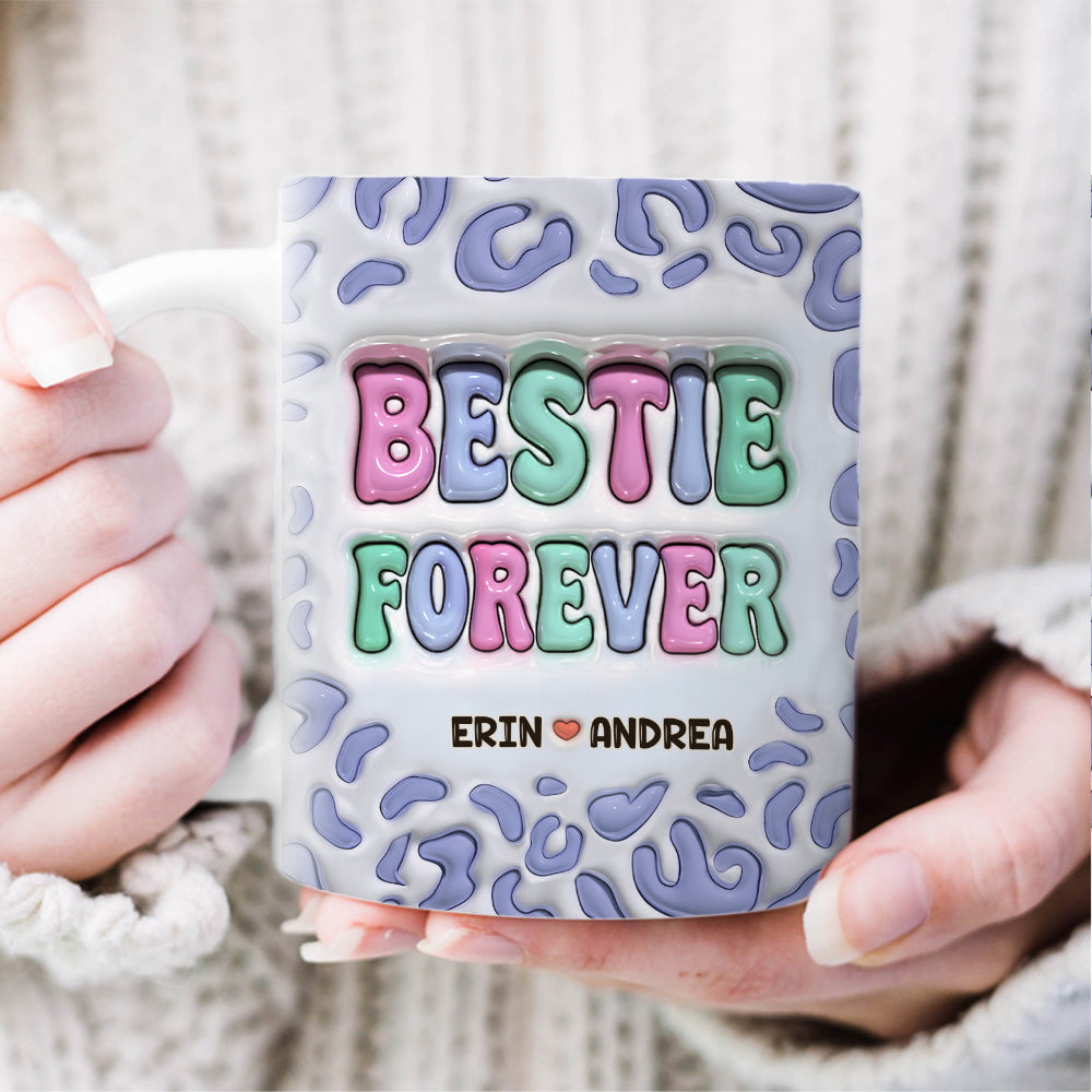 Bestie Forever - Personalized 3D Inflated Effect Printed Mug - Perfect Gift for Best Friends, BFFs, and Sisters