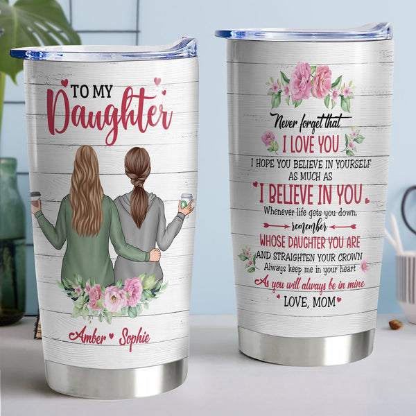 Vergiss nie, dass ich dich liebe – personalisierter 20oz-Becher – das perfekte Geschenk für Ihre Tochter