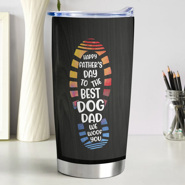 We Woof You, Best Dog Dad - Personalized 20oz Tumbler - Perfect Father's Day Gift for Dog Dads