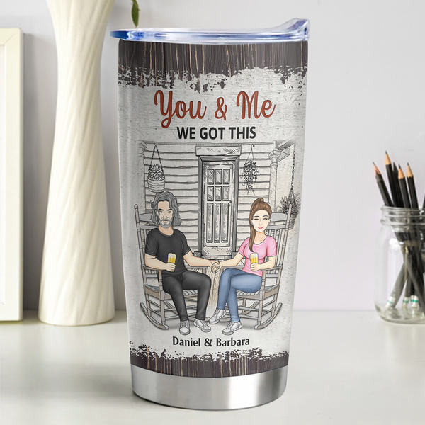 You & Me We Got This - Personalized Custom 20oz Tumbler - Couple Gift