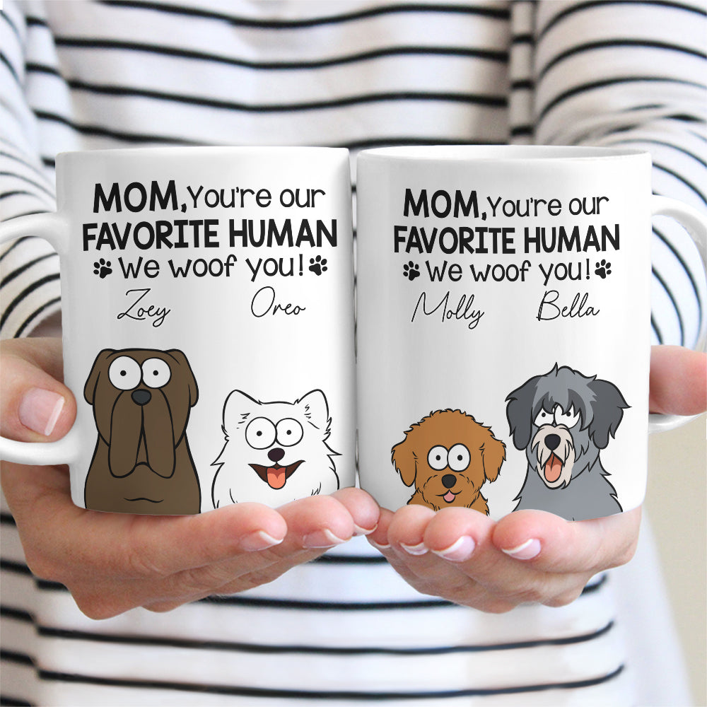 Mom Dad You are My Favorite Human We Woof You - Personalized Mug