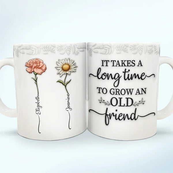 Birth Flower Grow An Old Friend - 3D Embossed Effect Printed Mug