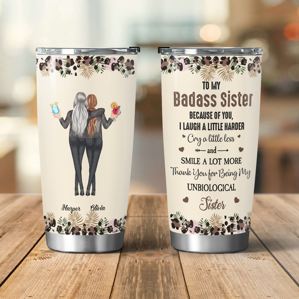 Because Of You I Laugh A Little Harder Friendship Personalized Tumbler - Thoughtful Sister Gift